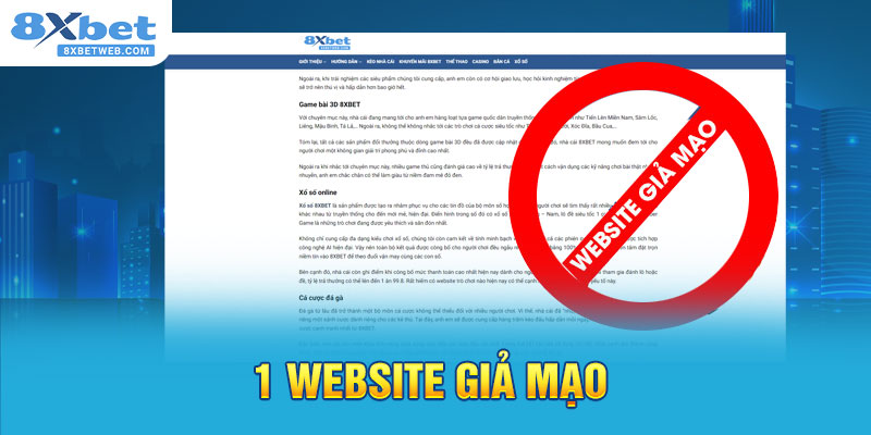 Hệ thống nhà cái không chịu trách nhiệm khi bạn tham gia tại 8XBET giả mạo.